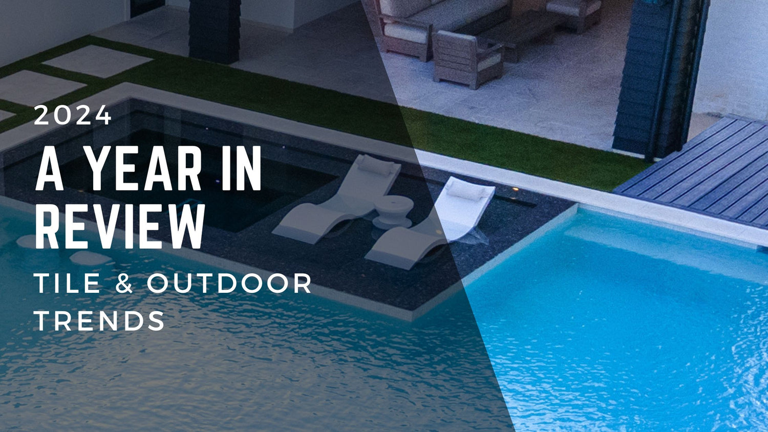 2024 A Year in Review: Tile & Outdoor Trends