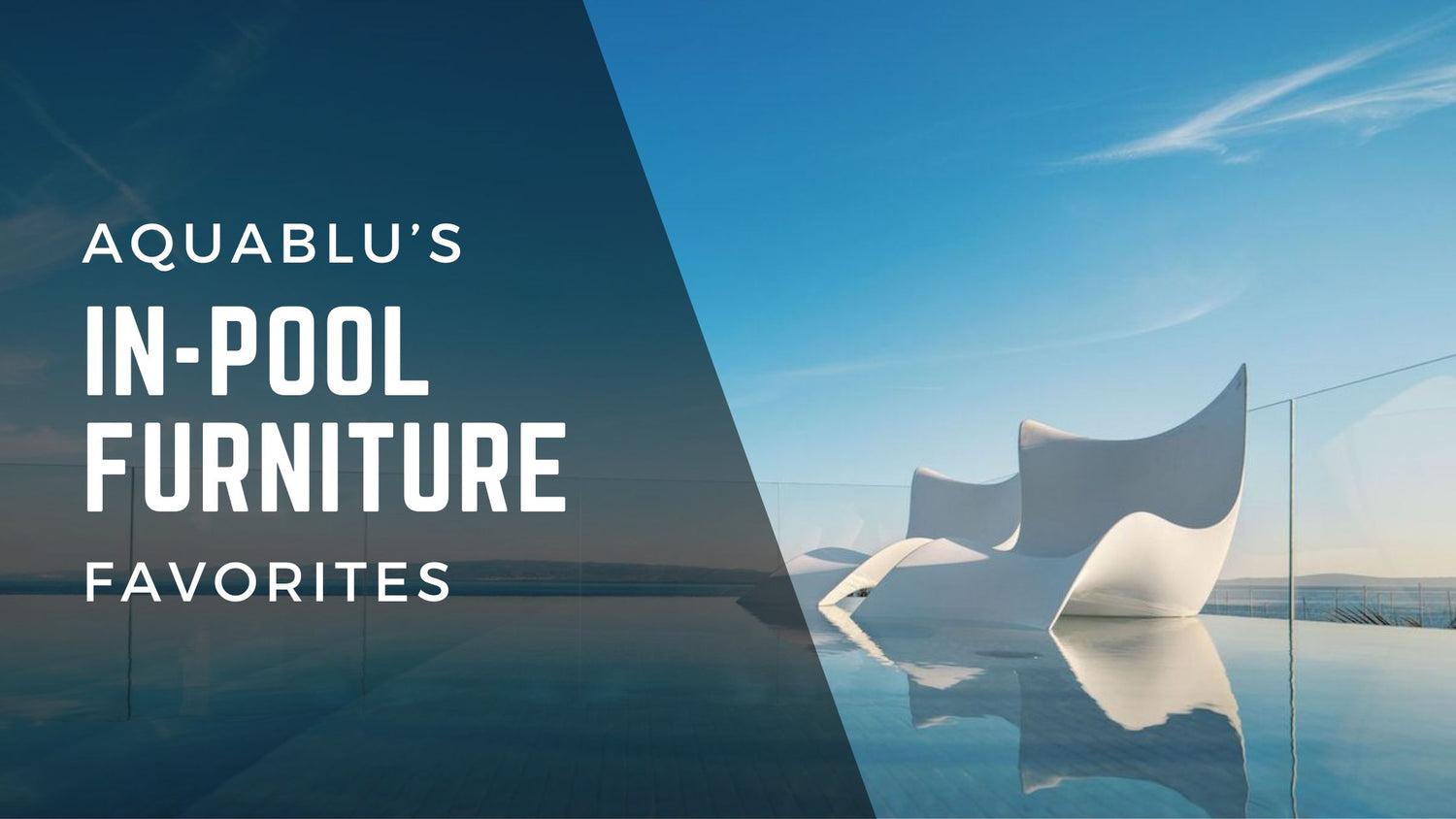 AquaBlu's In-pool Furniture Favorites