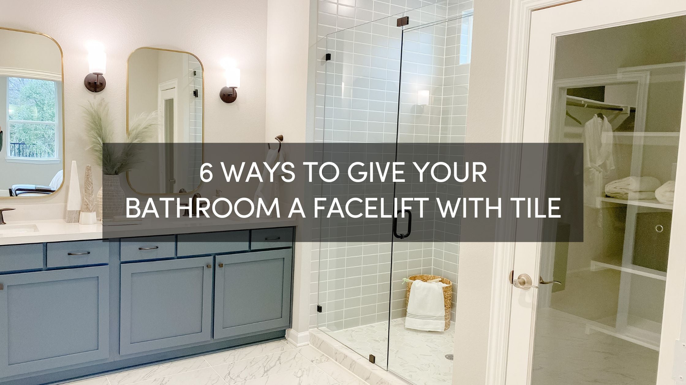 6 Ways To Give Your Bathroom a Facelift with Tile – AquaBlu Mosaics