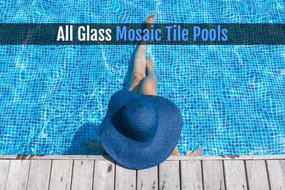 All Glass Mosaic Tile Pools:  It's More Affordable Than You Think!